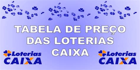 valor das loterias da caixa